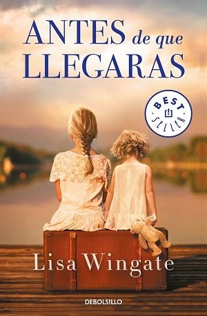 ANTES DE QUE LLEGARAS | 9788466346580 | WINGATE, LISA | Llibreria Aqualata | Comprar llibres en català i castellà online | Comprar llibres Igualada