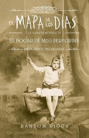 MAPA DE LOS DÍAS, EL (EL HOGAR DE MISS PEREGRINE PARA NIÑOS PECULIARES 4) | 9788420486161 | RIGGS, RANSOM | Llibreria Aqualata | Comprar llibres en català i castellà online | Comprar llibres Igualada