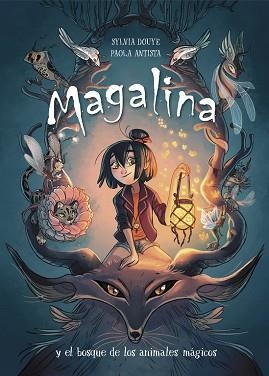 MAGALINA 1. MAGALINA Y EL BOSQUE DE LOS ANIMALES MÁGICOS  | 9788420434216 | DOUYE, SYLVIA / ANTISTA, PAOLA | Llibreria Aqualata | Comprar llibres en català i castellà online | Comprar llibres Igualada