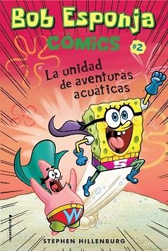 BOB ESPONJA. LA UNIDAD DE AVENTURAS ACUÁTICAS | 9788417305710 | HILLENBURG, STEPHEN | Llibreria Aqualata | Comprar llibres en català i castellà online | Comprar llibres Igualada