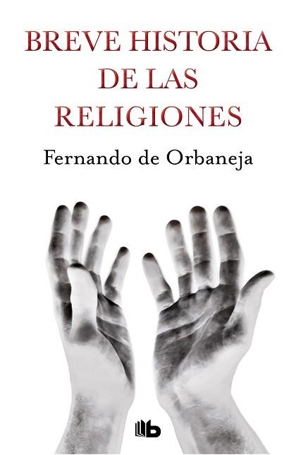 BREVE HISTORIA DE LAS RELIGIONES | 9788490707814 | DE ORBANEJA, FERNANDO | Llibreria Aqualata | Comprar llibres en català i castellà online | Comprar llibres Igualada