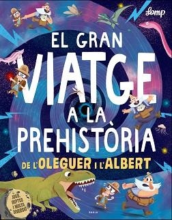 GRAN VIATGE A LA PREHISTÒRIA DE L'OLEGUER I L'ALBERT, EL | 9788447937615 | LOMP, STEPHAN | Llibreria Aqualata | Comprar llibres en català i castellà online | Comprar llibres Igualada