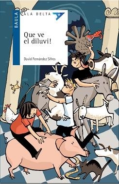 QUE VE EL DILUVI! (ALA DELTA BLAVA) | 9788447939589 | FERNÁNDEZ SIFRES, DAVID | Llibreria Aqualata | Comprar llibres en català i castellà online | Comprar llibres Igualada