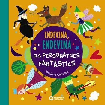 ENDEVINA, ENDEVINA ELS PERSONATGES FANTÀSTICS | 9788448947583 | CABASSA, MARIONA | Llibreria Aqualata | Comprar llibres en català i castellà online | Comprar llibres Igualada