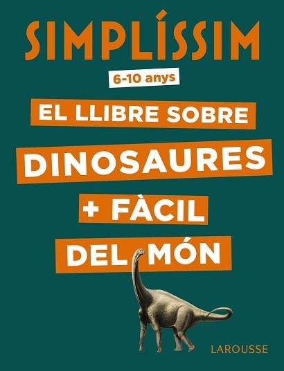 SIMPLÍSSIM. EL LLIBRE SOBRE DINOSAURES + FÀCIL DEL MÓN | 9788417720056 | MATHIVET, ÉRIC | Llibreria Aqualata | Comprar llibres en català i castellà online | Comprar llibres Igualada