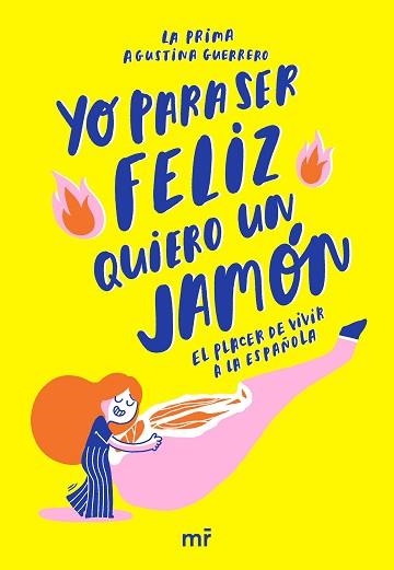 YO PARA SER FELIZ QUIERO UN JAMÓN | 9788427045378 | LA PRIMA/GUERRERO, AGUSTINA | Llibreria Aqualata | Comprar libros en catalán y castellano online | Comprar libros Igualada