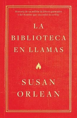 BIBLIOTECA EN LLAMAS, LA | 9788499987224 | ORLEAN, SUSAN | Llibreria Aqualata | Comprar llibres en català i castellà online | Comprar llibres Igualada