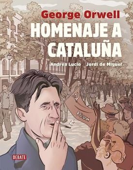 HOMENAJE A CATALUÑA (VERSIÓN GRÁFICA) | 9788417636241 | LUCIO, ANDREA / DE MIGUEL, JORDI / ORWELL, GEORGE | Llibreria Aqualata | Comprar llibres en català i castellà online | Comprar llibres Igualada