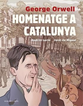 HOMENATGE A CATALUNYA (ADAPTACIÓ GRÀFICA) | 9788417627515 | ORWELL, GEORGE / LUCIO, ANDREA / DE MIGUEL, JORDI  | Llibreria Aqualata | Comprar llibres en català i castellà online | Comprar llibres Igualada