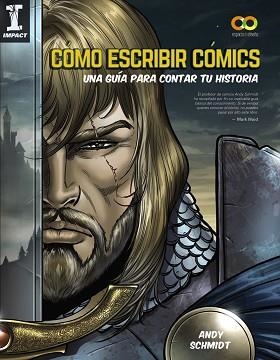 CÓMO ESCRIBIR CÓMICS. UNA GUÍA PARA CONTAR TU HISTORIA | 9788441541092 | SCHMIDT, ANDY | Llibreria Aqualata | Comprar llibres en català i castellà online | Comprar llibres Igualada