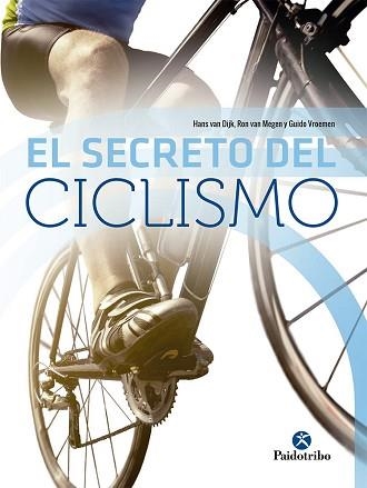 SECRETO DEL CICLISMO, EL | 9788499107431 | VAN DIJK, HANS / VAN MEGEN, RON / VROEMEN, GUIDO | Llibreria Aqualata | Comprar llibres en català i castellà online | Comprar llibres Igualada