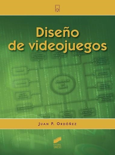 DISEÑO DE VIDEOJUEGOS | 9788491712091 | ORDÓÑEZ, JUAN P. | Llibreria Aqualata | Comprar llibres en català i castellà online | Comprar llibres Igualada