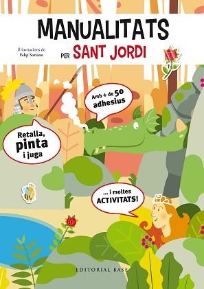 MANUALITATS I ACTIVITATS PER SANT JORDI | 9788417183608 | SORIANO, FELIP | Llibreria Aqualata | Comprar llibres en català i castellà online | Comprar llibres Igualada