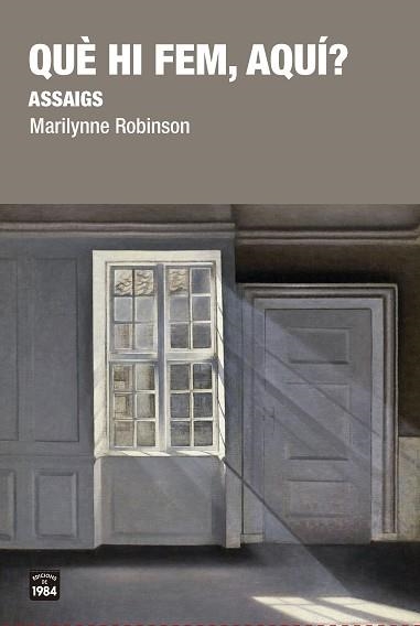 QUÈ HI FEM, AQUÍ? | 9788416987481 | ROBINSON, MARILYNNE | Llibreria Aqualata | Comprar llibres en català i castellà online | Comprar llibres Igualada