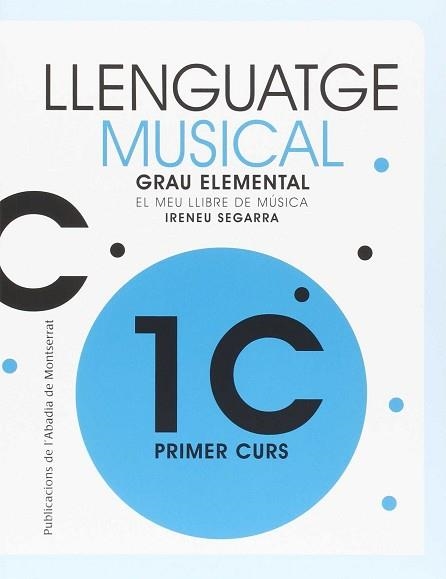 LLENGUATGE MUSICAL. GRAU ELEMENTAL. PRIMER CURS | 9788498838343 | SEGARRA, IRENEU | Llibreria Aqualata | Comprar llibres en català i castellà online | Comprar llibres Igualada