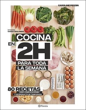 COCINA EN 2 HORAS PARA TODA LA SEMANA | 9788408205371 | PESSIN, CAROLINE | Llibreria Aqualata | Comprar llibres en català i castellà online | Comprar llibres Igualada