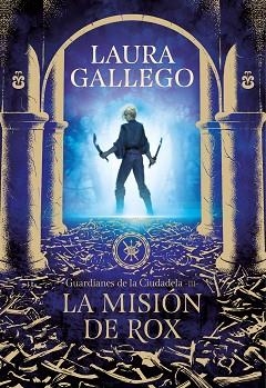 MISIÓN DE ROX, LA (GUARDIANES DE LA CIUDADELA 3) | 9788417460655 | GALLEGO, LAURA | Llibreria Aqualata | Comprar llibres en català i castellà online | Comprar llibres Igualada