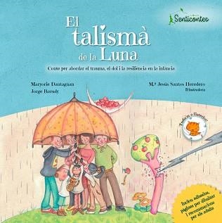 TALISMÀ DE LA LUNA, EL | 9788426726964 | BARUDY, JORGE/DANTAGNAN, MARYORIE/SANTOS (ILUSTRADORA), MªJESUS | Llibreria Aqualata | Comprar llibres en català i castellà online | Comprar llibres Igualada