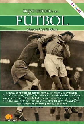 BREVE HISTORIA DEL FÚTBOL | 9788413050089 | UYÁ ESTEBAN, MARCOS | Llibreria Aqualata | Comprar llibres en català i castellà online | Comprar llibres Igualada