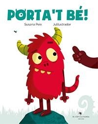 PORTA'T BÉ! | 9788417756031 | PEIX CRUZ, SUSANA / JULILUSTRADOR | Llibreria Aqualata | Comprar libros en catalán y castellano online | Comprar libros Igualada