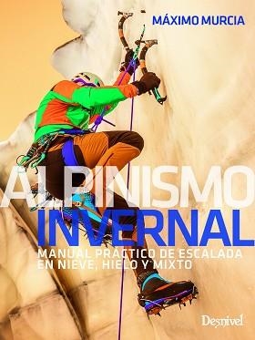 ALPINISMO INVERNAL | 9788498294477 | MURCIA AGUILERA, MÁXIMO | Llibreria Aqualata | Comprar llibres en català i castellà online | Comprar llibres Igualada