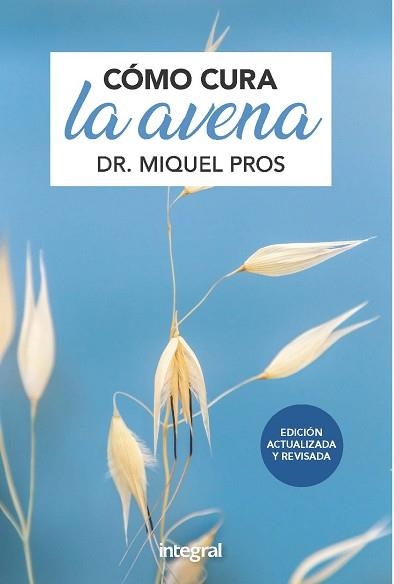 CÓMO CURA LA AVENA. EDICIÓN AMPLIADA | 9788491181415 | PROS DR. MIQUEL | Llibreria Aqualata | Comprar llibres en català i castellà online | Comprar llibres Igualada