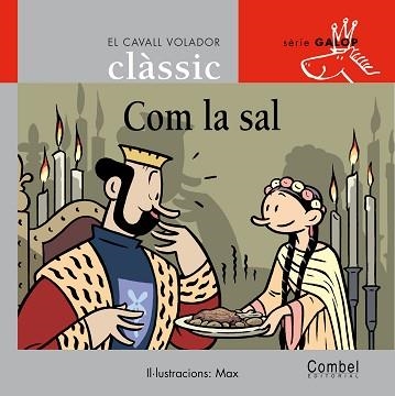 COM LA SAL (CAVALL VOLADOR CLASSIC SERIE GALOP 4) | 9788478647828 | MAX (IL·LUST) /  GRAU, A. (ADAP.) | Llibreria Aqualata | Comprar llibres en català i castellà online | Comprar llibres Igualada