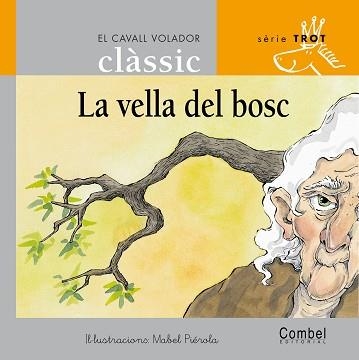 VELLA DEL BOSC, LA (CAVALL VOLADOR CLASSIC TROT LLIGADA 2) | 9788478647729 | GRAU, ANNA : PIEROLA, MABEL | Llibreria Aqualata | Comprar llibres en català i castellà online | Comprar llibres Igualada