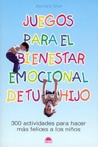 JUEGOS PARA EL BIENESTAR EMOCIONAL DE TU HIJO | 9788497540803 | SHER, BARBARA | Llibreria Aqualata | Comprar llibres en català i castellà online | Comprar llibres Igualada