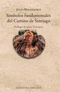 SIMBOLOS FUNDAMENTALES DEL CAMINO DE SANTIAGO (MAGIA Y OCULT | 9788497770651 | PERADEJORDI, JULI | Llibreria Aqualata | Comprar llibres en català i castellà online | Comprar llibres Igualada