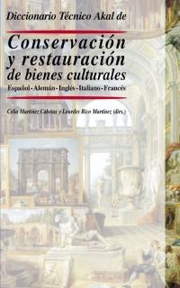 DICCIONARIO TECNICO AKAL DE CONSERVACION Y RESTAURACION DE B | 9788446012276 | MARTINEZ CABETAS, CELIA ,  [ET. AL.] | Llibreria Aqualata | Comprar llibres en català i castellà online | Comprar llibres Igualada