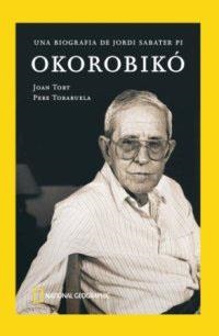 OKOROBIKO. UNA BIOGRAFIA DE JORDI SABATER PI | 9788482645056 | TORT, JOAN | Llibreria Aqualata | Comprar llibres en català i castellà online | Comprar llibres Igualada