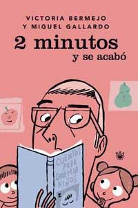 2 MINUTOS Y SE ACABO (SAMARKANDA) | 9788478710881 | BERMEJO, VICTORIA / GALLARDO, MIGUEL | Llibreria Aqualata | Comprar llibres en català i castellà online | Comprar llibres Igualada