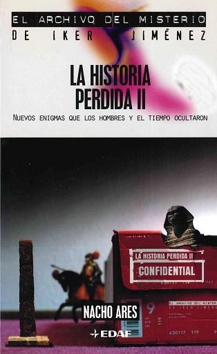 HISTORIA PERDIDA II, LA.ARCHIVO DEL MISTERIO DE IKER JIMENEZ | 9788441413818 | ARES, NACHO | Llibreria Aqualata | Comprar llibres en català i castellà online | Comprar llibres Igualada