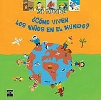 COMO VIVEN LOS NIÑOS EN EL MUNDO? (MI MUNDO 20) | 9788434894372 | Llibreria Aqualata | Comprar libros en catalán y castellano online | Comprar libros Igualada