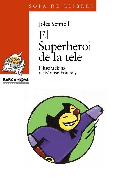 SUPERHEROI DE LA TELE, EL (SOPA DE LLIBRE 17) | 9788448906542 | SENNELL, JOLES | Llibreria Aqualata | Comprar libros en catalán y castellano online | Comprar libros Igualada