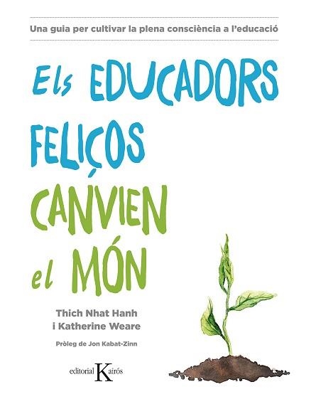 EDUCADORS FELIÇOS CANVIEN EL MÓN, ELS | 9788499886718 | HANH, THICH NHAT / WEARE, KATHERINE | Llibreria Aqualata | Comprar llibres en català i castellà online | Comprar llibres Igualada