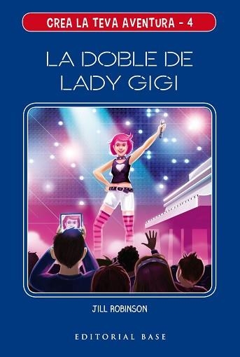 CREA LA TEVA AVENTURA 4. LA DOBLE DE LADY GIGI | 9788417759124 | ROBINSON, JILL | Llibreria Aqualata | Comprar llibres en català i castellà online | Comprar llibres Igualada