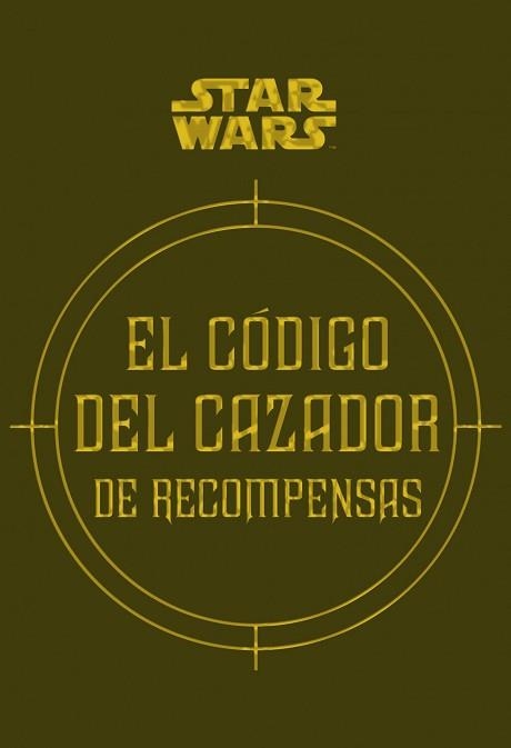 STAR WARS. EL CÓDIGO DEL CAZADOR DE RECOMPENSAS | 9788445005767 | WALLACE, DANIEL / WINDHAM, RYDER / FRY, JASON | Llibreria Aqualata | Comprar libros en catalán y castellano online | Comprar libros Igualada