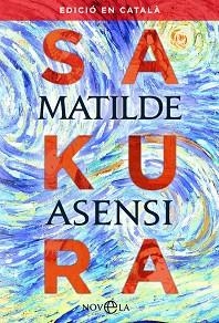 SAKURA | 9788491645511 | ASENSI, MATILDE | Llibreria Aqualata | Comprar libros en catalán y castellano online | Comprar libros Igualada