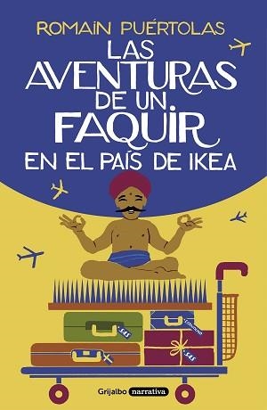 AVENTURAS DE UN FAQUIR EN EL PAÍS DE IKEA, LAS | 9788425357329 | PUÉRTOLAS, ROMAIN | Llibreria Aqualata | Comprar llibres en català i castellà online | Comprar llibres Igualada