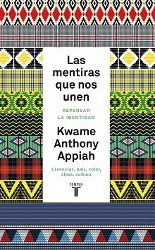 MENTIRAS QUE NOS UNEN, LAS | 9788430622269 | ANTHONY APPIAH, KWAME | Llibreria Aqualata | Comprar llibres en català i castellà online | Comprar llibres Igualada