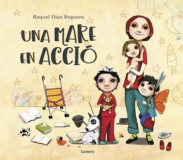 UNA MARE EN ACCIÓ | 9788448851217 | DÍAZ REGUERA, RAQUEL | Llibreria Aqualata | Comprar llibres en català i castellà online | Comprar llibres Igualada