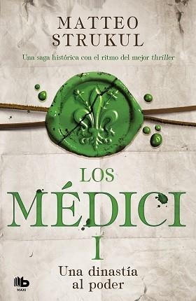 MÉDICI, LOS. UNA DINASTÍA AL PODER (LOS MÉDICI 1) | 9788490706879 | STRUKUL, MATTEO | Llibreria Aqualata | Comprar llibres en català i castellà online | Comprar llibres Igualada