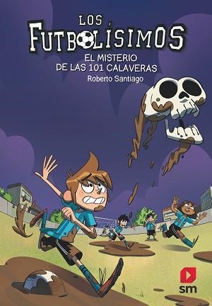 FUTBOLÍSIMOS 15. EL MISTERIO DE LAS 101 CALAVERAS | 9788491825111 | SANTIAGO, ROBERTO | Llibreria Aqualata | Comprar libros en catalán y castellano online | Comprar libros Igualada