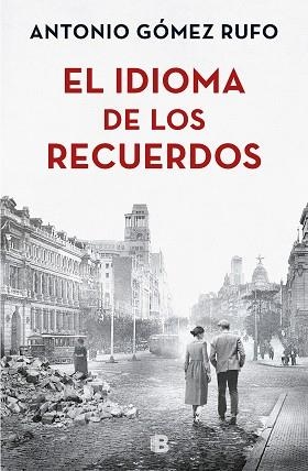 IDIOMA DE LOS RECUERDOS, EL | 9788466663502 | GÓMEZ RUFO, ANTONIO | Llibreria Aqualata | Comprar llibres en català i castellà online | Comprar llibres Igualada