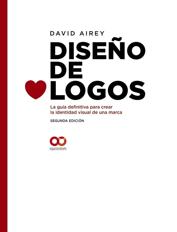 DISEÑO DE LOGOS. LA GUÍA DEFINITIVA PARA CREAR LA IDENTIDAD VISUAL DE UNA MARCA. | 9788441541252 | AIREY, DAVID | Llibreria Aqualata | Comprar llibres en català i castellà online | Comprar llibres Igualada