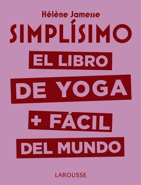 SIMPLÍSIMO. EL LIBRO DE YOGA + FÁCIL DEL MUNDO | 9788417720117 | JAMESSE, HÉLÈNE | Llibreria Aqualata | Comprar llibres en català i castellà online | Comprar llibres Igualada