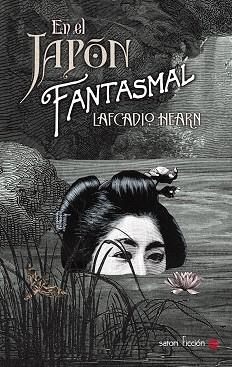 EN EL JAPÓN FANTASMAL | 9788494286100 | HEARN, LAFCADIO | Llibreria Aqualata | Comprar llibres en català i castellà online | Comprar llibres Igualada