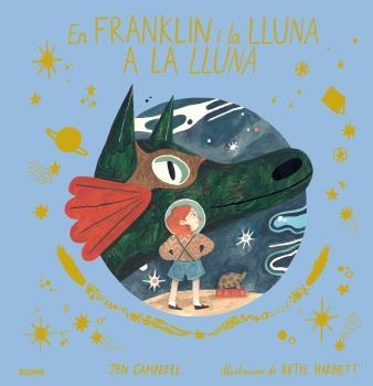 EN FRANKLIN I LA LLUNA A LA LLUNA | 9788417492823 | CAMPBELL, JEN / HARNETT, KATIE | Llibreria Aqualata | Comprar llibres en català i castellà online | Comprar llibres Igualada